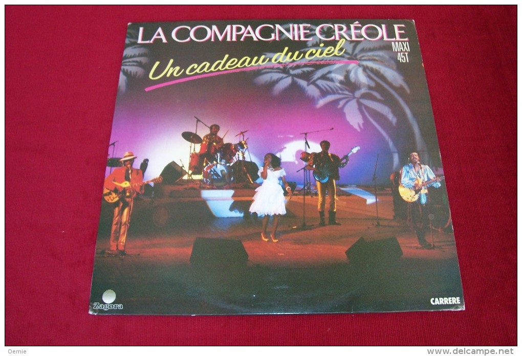 LA  COMPAGNIE  CREOLE  °°    UN CADEAU DU CIEL - 45 Rpm - Maxi-Singles