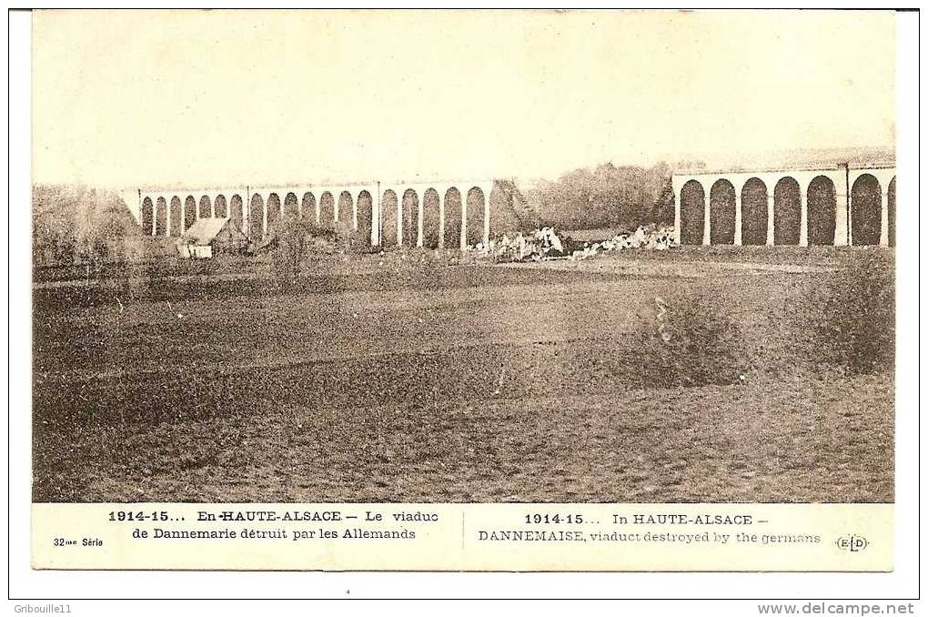 DANNEMARIE   -   ** LE VIADUC DETRUIT PAR LES ALLEMANDS EN 1914/15 **   -   Editeur :  .E.L.D.  N° 32ème Séries - Dannemarie