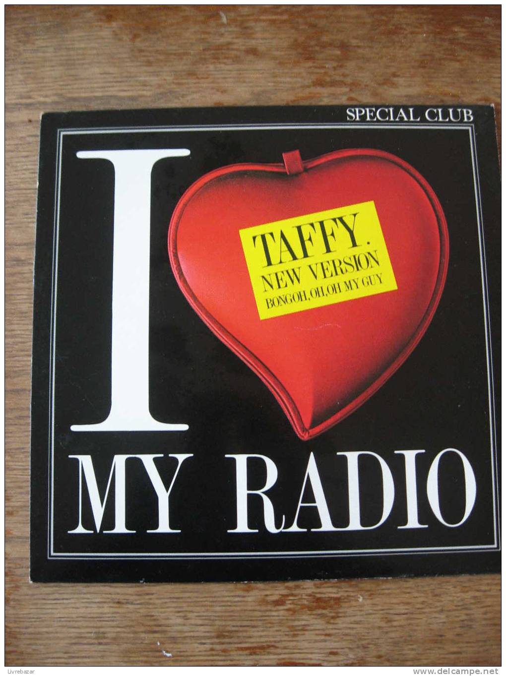 I LOVE MY RADIO TAFFY NEW VERSION SPECIAL CLUB - 45 T - Maxi-Single