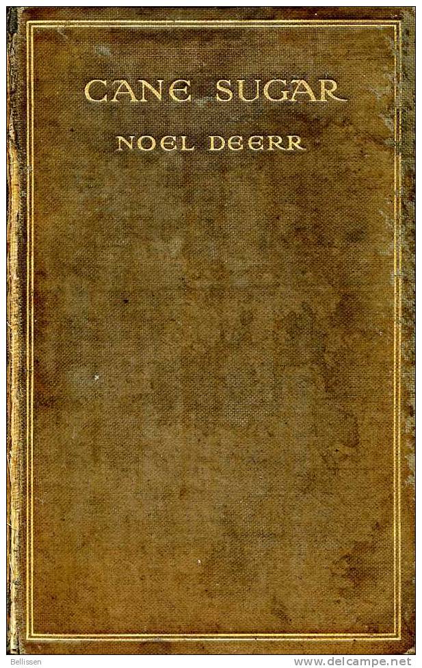 Cane Sugar By Noël Deerr - Ed. Norman Rodger London 1921 Agriculture, Manufacture, And Analysis - Sucre De Canne - 1900-1949