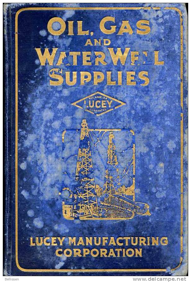 Oil, Gas And Waterwell Supplies  - Catalog N°9 Of Lucey Manufactoring Corporation 1921 - Pipes Lines And So On ... - 1900-1949