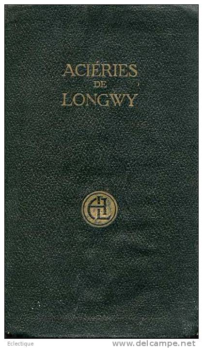 Aciéries De Longwy Tome II Album Des Produits Vendus Par Les Dépôts De La Société - 1937 - - Lorraine - Vosges