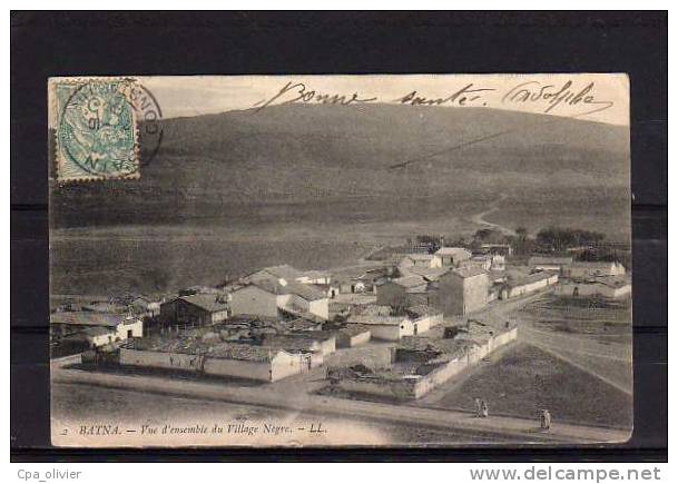 ALGERIE Batna Vue Générale, Village Nègre, Ed LL 2, 1906 - Batna