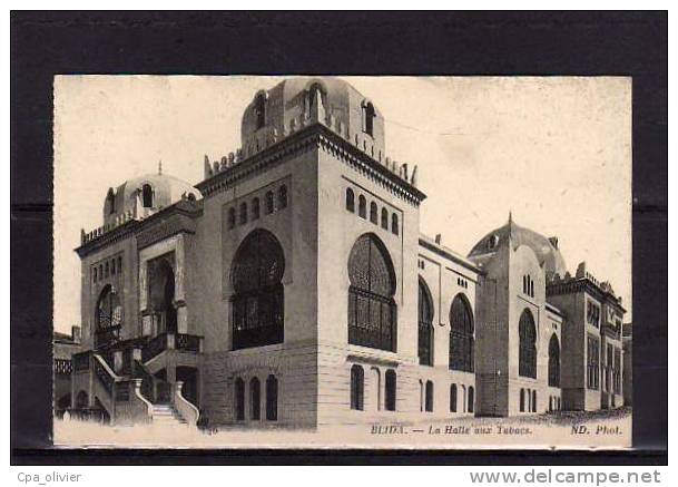 ALGERIE Blida Halle Aux Tabacs, Ed ND 146, 1917 - Blida