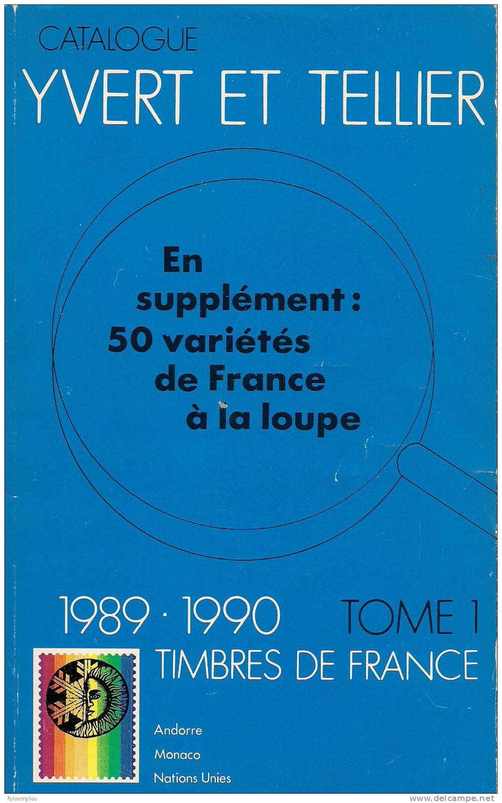 CATOLOGUE TIMBRES DE FRANCE 1989 - 1990 TOME1 " Andorre , Monaco , Nations Unies - Frankrijk