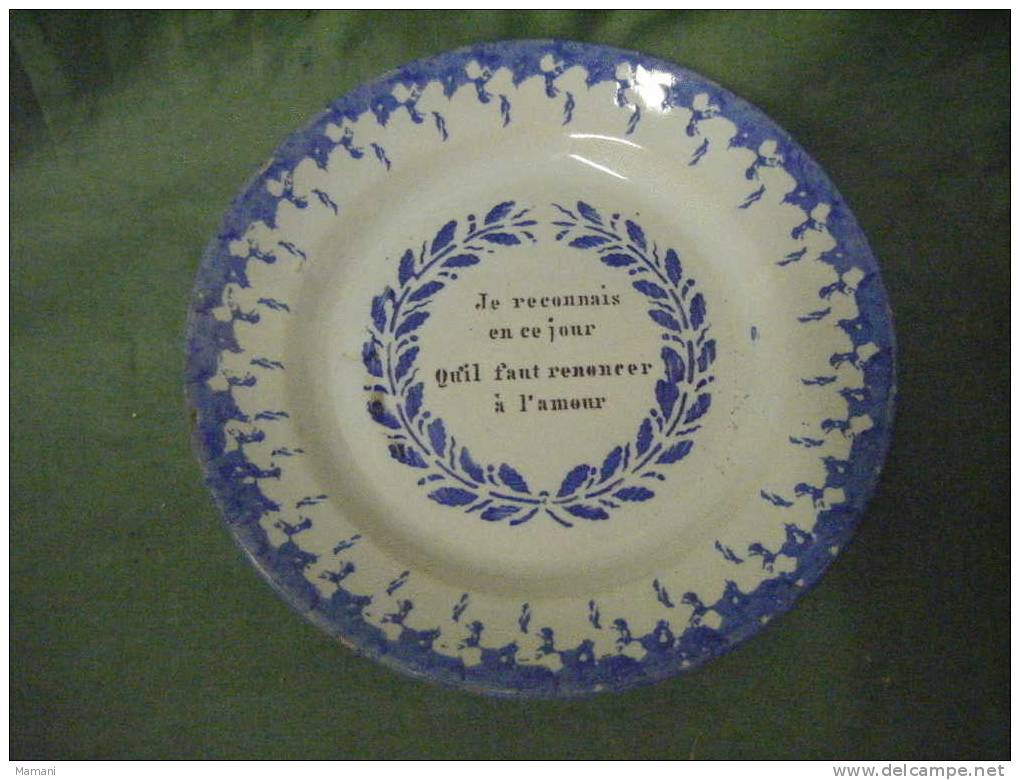 Assiette  Ancienne  Diametre 19 Cm Environ- Je Reconnais An Ce Jour Qu'il Faut Renoncer A L'amour-etat Voir Scan - Other & Unclassified