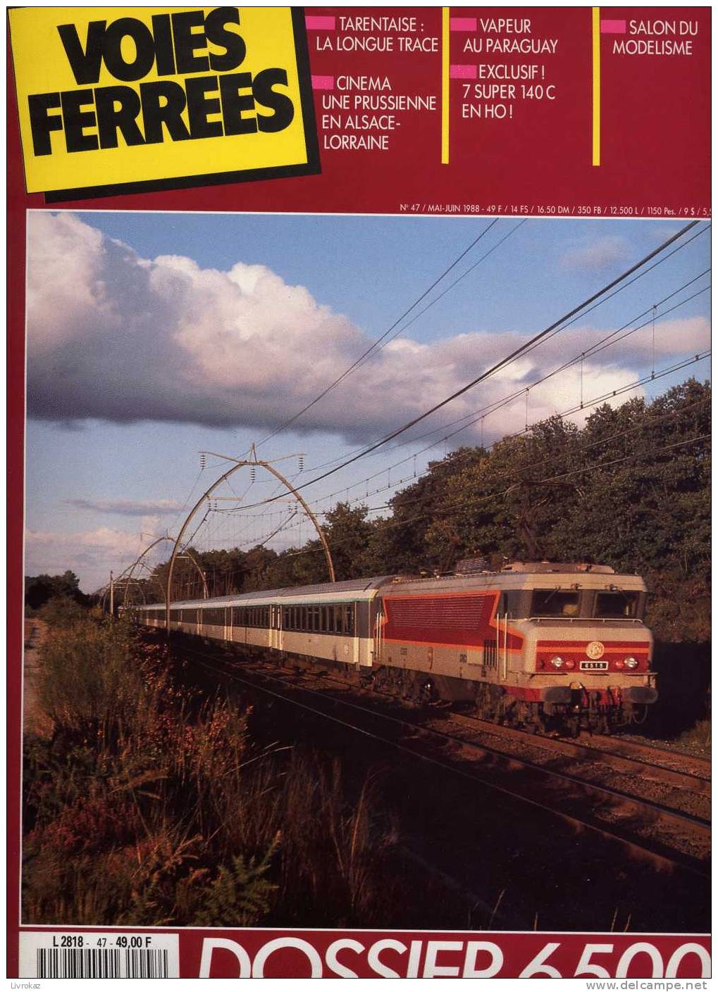 VOIES FERRÉES N°47 (1988) : SNCF, Trains, Dossier 6500, Tarentaise, Locomotives à Vapeur Au Paraguay, 150C, G12... - Treni