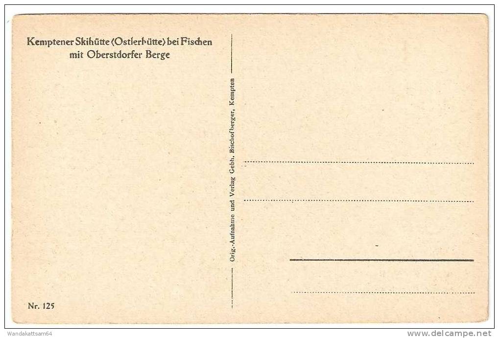 AK 125 Kemptener Skihütte (Ostlerhütte) Bei Fischen Mit Oberstdorfer Berge Mit Schnee Gebh. Bischofberger - Fischen