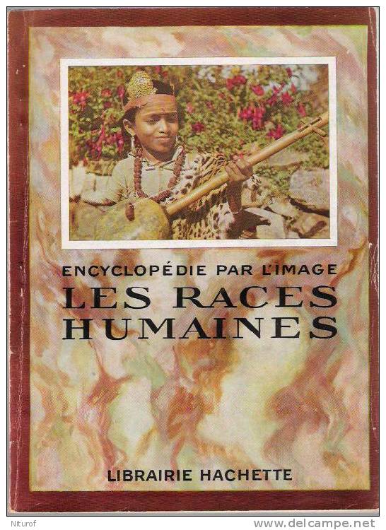 ENCYCLOPÉDIE PAR L´IMAGE: LES RACES HUMAINES - HACHETTE 1955 - - Géographie