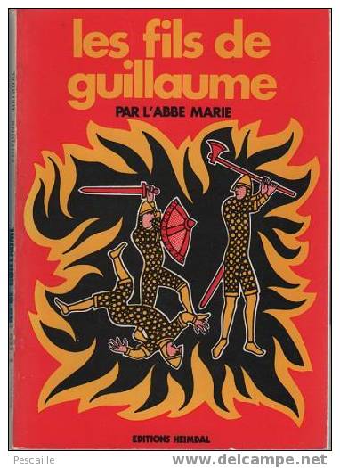 LES FILS DE GUILLAUME ( Le Conquerant ) PAR L´ABBE MARIE - EDITIONS HEIMDAL - - Histoire