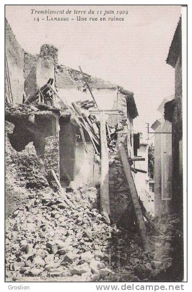 LAMBESC 14 UNE RUE EN RUINES TREMBLEMENT DE TERRE DU 11 JUIN 1909 - Lambesc