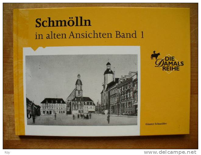 SCHMÖLLN IN ALTEN ANSICHTSKARTEN : BAND 1   * * * - Schmölln