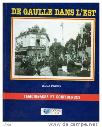 De Gaulle Dans L´Est    Michel Vagner - Lorraine - Vosges