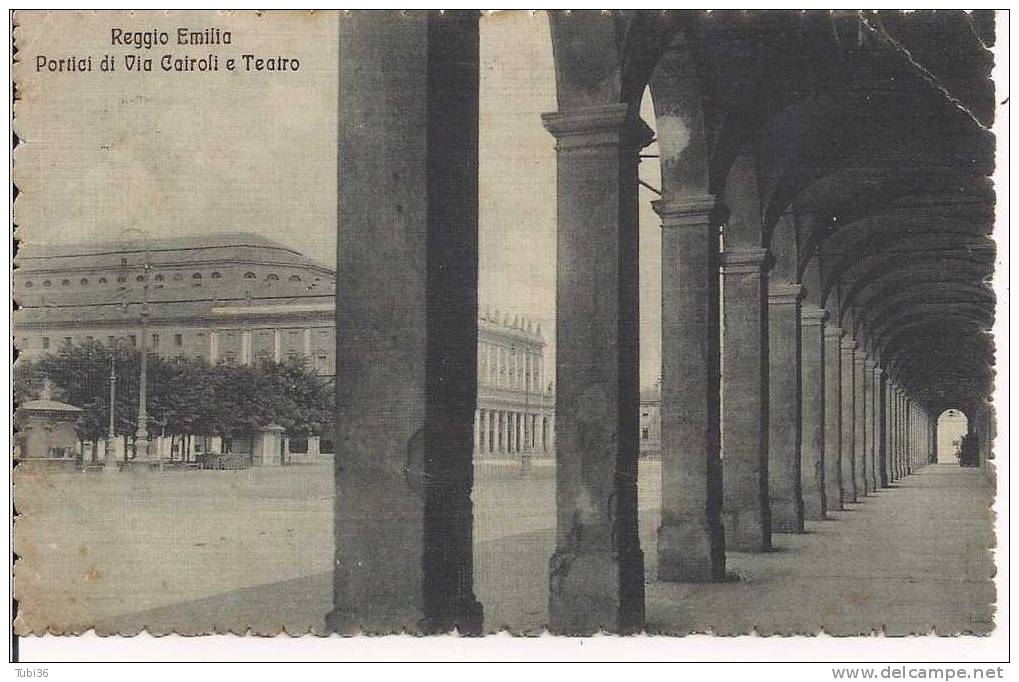 REGGIO EMILIA - PORTICI VIA CAIROLI E TEATRO - B/N VIAGGIATA   1915 - FORMATO PICCOLO 9 X 14. - Reggio Nell'Emilia