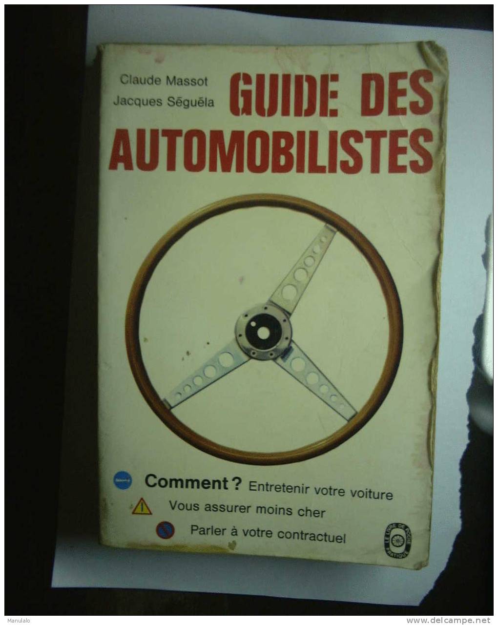 Livre De Poche De Claude Massot , Jacques Séguéla - Guide Des Automobilistes - Auto