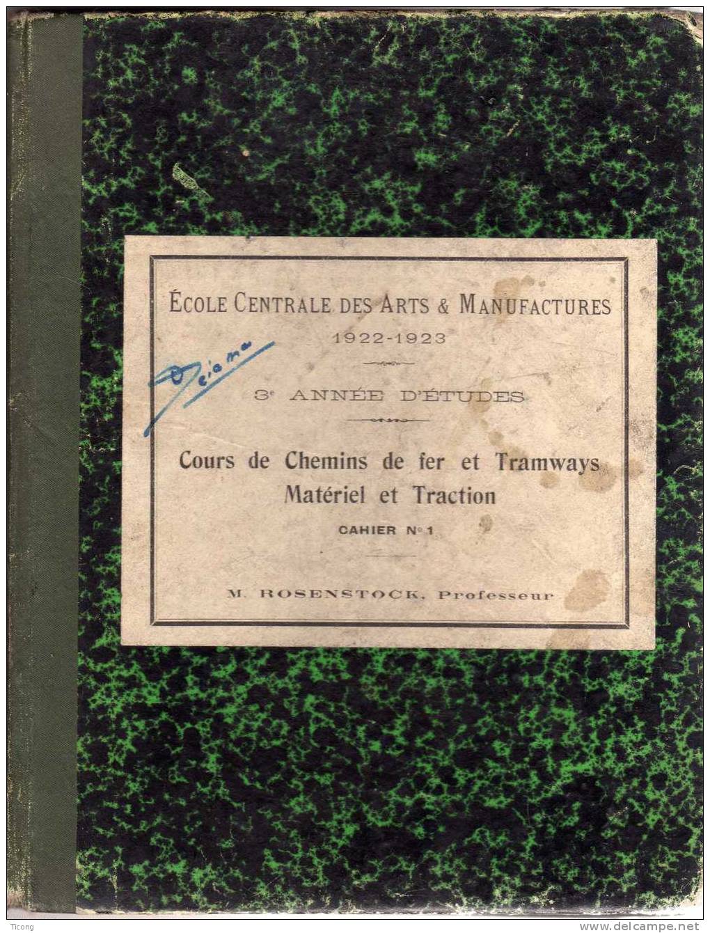 COURS DE CHEMIN DE FER ET TRAMWAYS MATERIEL ET TRACTION CAHIER N°1 1922 1923  - PROFESSEUR ROSENSTOCK 1922 - Chemin De Fer & Tramway