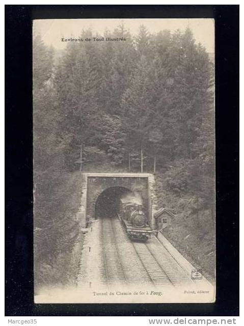 Env.de Toul Tunnel Du Chemin De Fer à Foug édit.poirot Train Locomotive Belle Carte - Foug