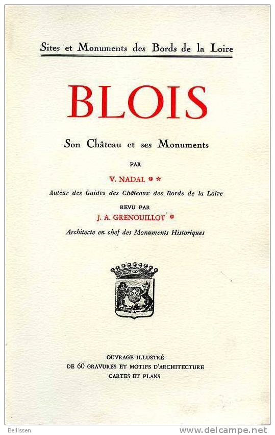 Blois Son Château Et Ses Monuments Par V. NADAL, Non Daté, Sans Les Cartes Et Le Plan. - Pays De Loire