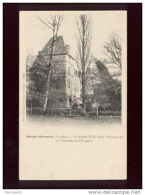 Sainte Hermine Chateau Souvenir Des La Trémoille   édit.robuchon N° 467 Belle Carte Précurseur - Sainte Hermine