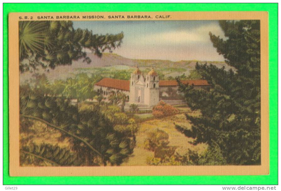 SANTA BARBARA, CA  - SANTA BARBARA MISSION - LONGSHAW CARD CO - S.B. - - Santa Barbara