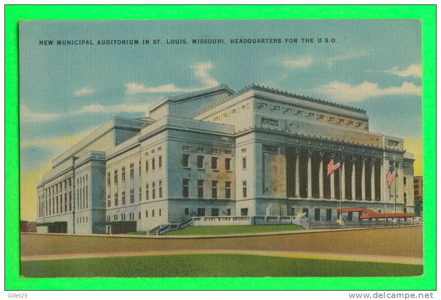 ST LOUIS, MO - NEW MUNICIPAL AUDITORIUM - HEADQUARTERS FOR THE U.S.O. - - St Louis – Missouri