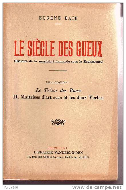 LE SIECLE DES GUEUX. Eugène Baie.  T5.   Le Trésor Des Races. 1. Maitrise D'art (suite) Et Les Deux Verbes.  1955. - Histoire
