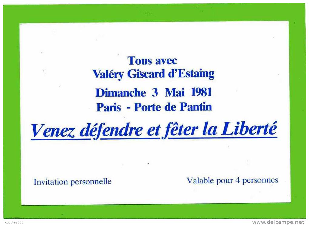 MAI 1981 PARIS PORTE DE PANTIN AVEC VALERY GISCARD D ESTAING DISCOURS DE LA LIBERTE INVITATION CARTE EN TRES BON ETAT - Ereignisse