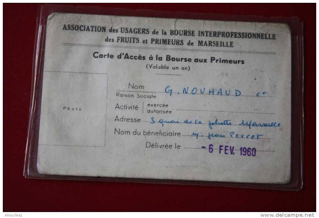 1960 CARTE ACCES BOURSE PRIMEURS  MARSEILLE ASSOCIATION USAGERS BOURSE INTERPROFESSIONNELLE FRUITS PRIMEURS VALABLE 1 AN - Autres & Non Classés