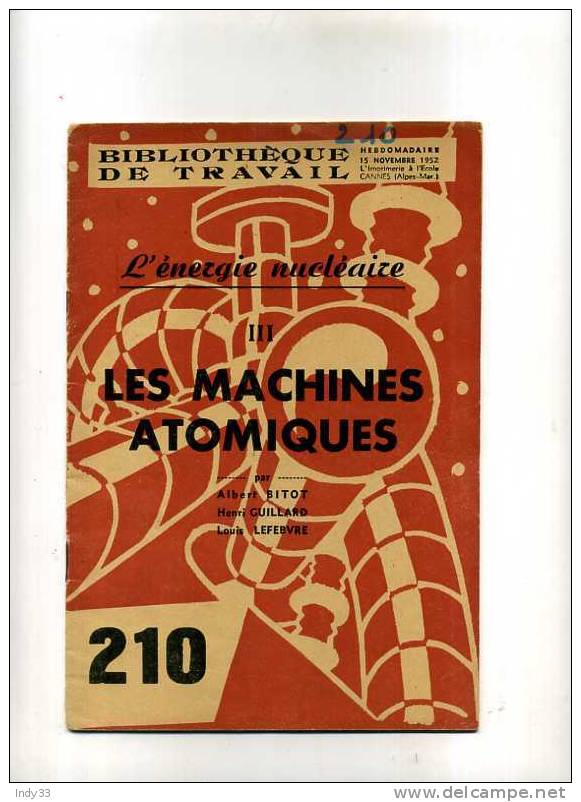 - L´ENERGIE NUCLEAIRE III . LES MACHINES ATOMIQUES . BIBLIOTHEQUE DE TRAVAIL   N°210  NOV. 1952 - Science