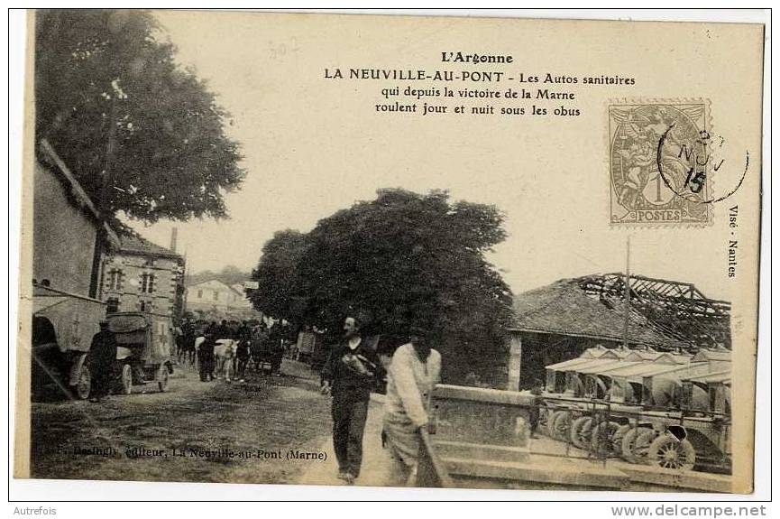 51 LA NEUVILLE AU PONT  -  LES AUTOS SANITAIRES QUI DEPUIS LA VICTOIRE DE LA MARNE ROULENT JOUR ET NUIT SOUS LES OBUS - Andere & Zonder Classificatie