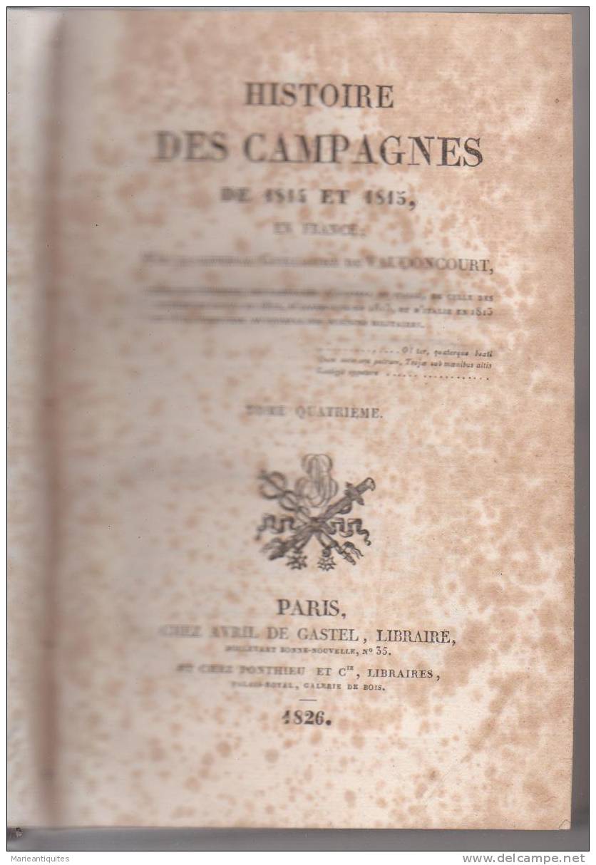 Histoire Des Campagnes De 1814 Et 1815 Par G DE VAUDONCOURT Tomes 4 Et 5 - Other & Unclassified