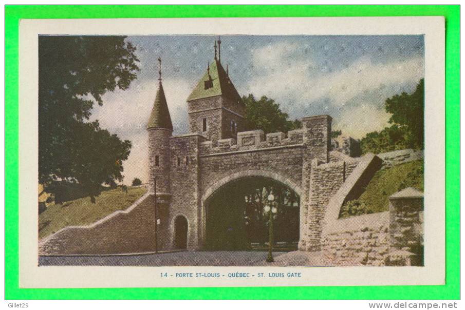 QUÉBEC - PORTE ST-LOUIS - QUEBEC - ST LOUIS GATE - LORENZO AUDET ENR, ÉDITEUR - No 14 - - Québec – Les Portes