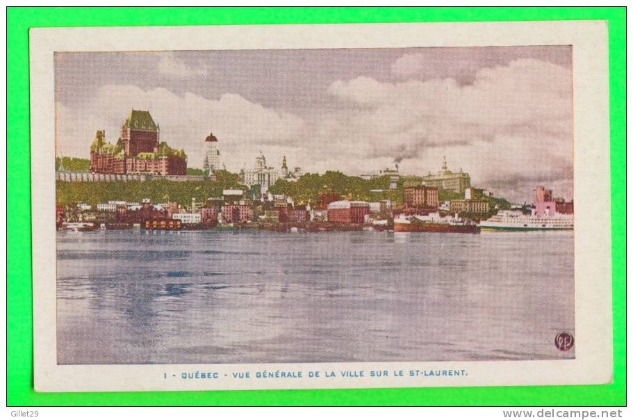 QUÉBEC - VUE GÉNÉRALE DE LA VILLE SUR LE ST-LAURENT - PHOTO ENGRAVERS REG'D No 1 - - Québec - La Cité