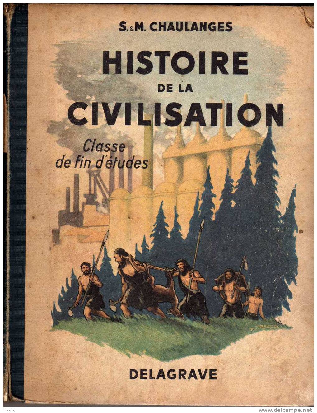 HISTOIRE DE LA CIVILISATION PAR CHAULANGES, ILLUSTRATIONS DE PIERRE ROUSSEAU - EDITION DELAGRAVE 1949 - 6-12 Ans