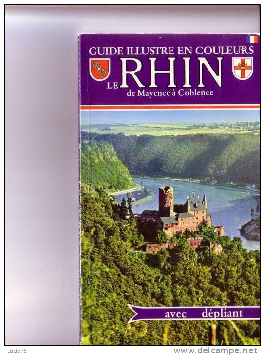 GUIDE ILLUSTRE EN COULEURS - LE RHIN De MAYENCE à COBLENCE    -  72 Pages Et Dépliant  - Format :  19.80  X  11.50 Cm - Sonstige & Ohne Zuordnung