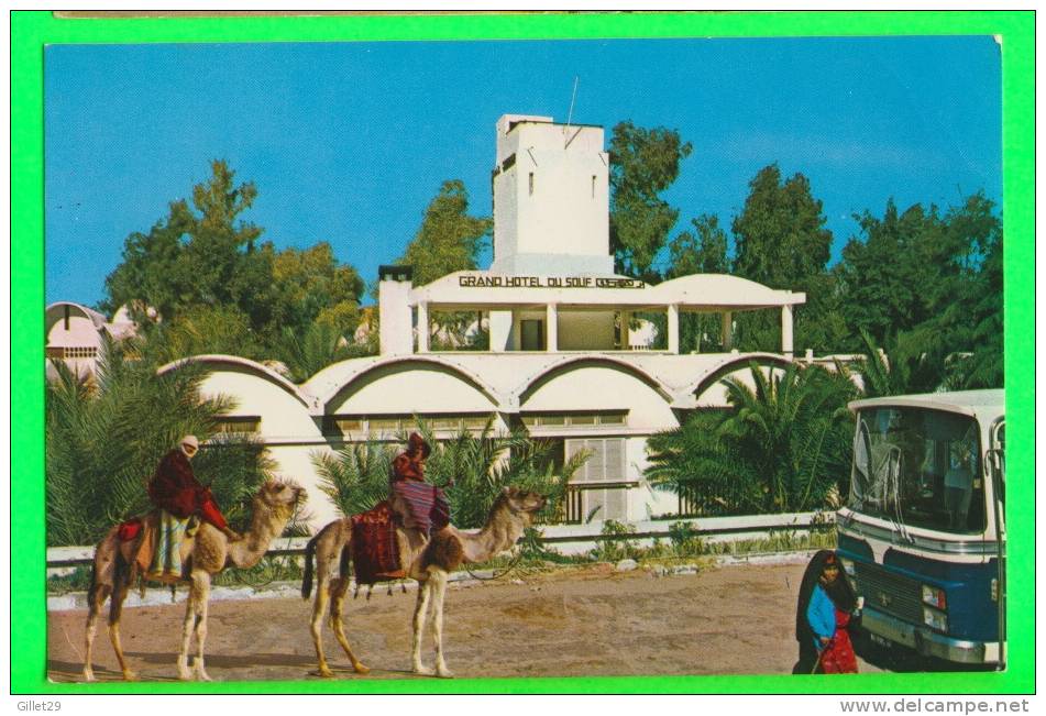 EL-OUED, ALGÉRIE - GRAND HÔTEL DU SOUF - ANIMÉE - CARTE EST ÉCRITE - - Oran