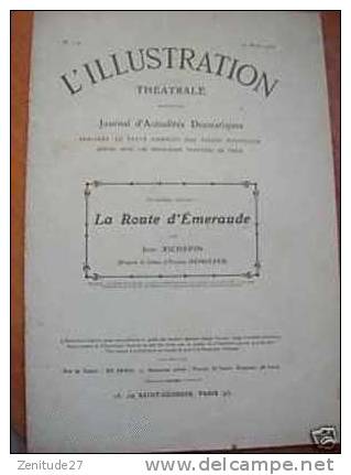 L´Illustration Théatrale - La Route D´Emeraude - Jean RICHEPIN - 1909 - Französische Autoren