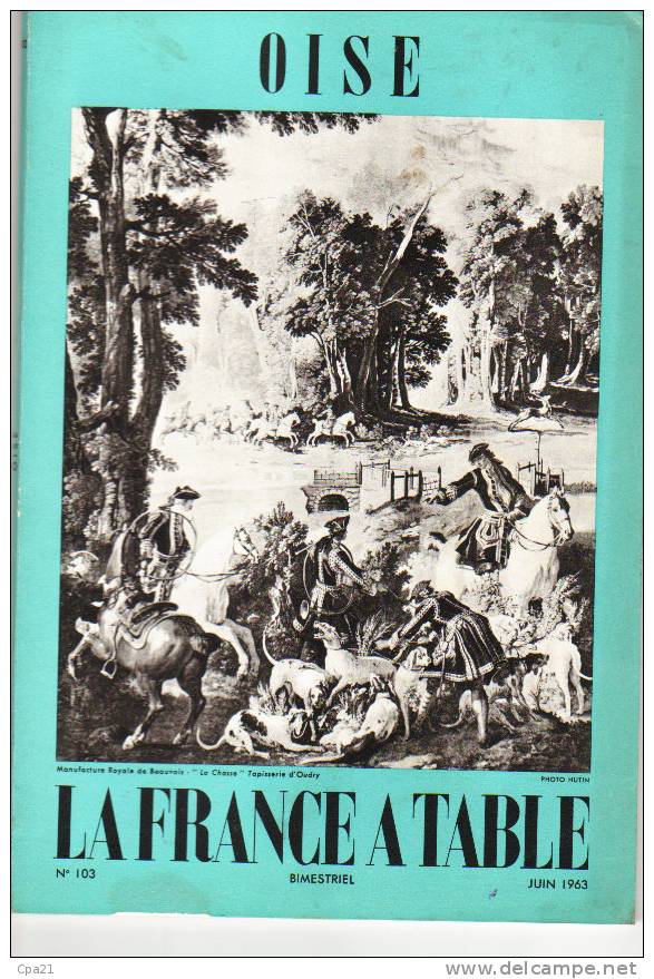 OISE N°103 Juin 1963 La France à Table La Porcelaine De Chantilly, Châteaux, La Pêche, Beauvais Jeanne Hachette, - Cuisine & Vins