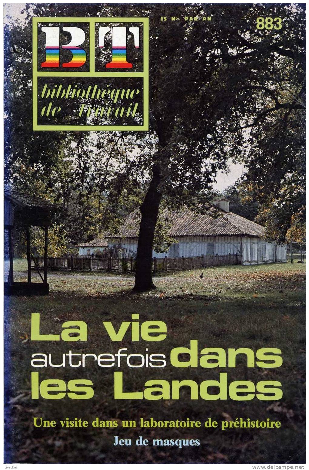BT N°883 (1979) : La Vie Autrefois Dans Les Landes. Bibliothèque De Travail. Freinet. Eco-musée De Marquèze, Géologie - Géographie