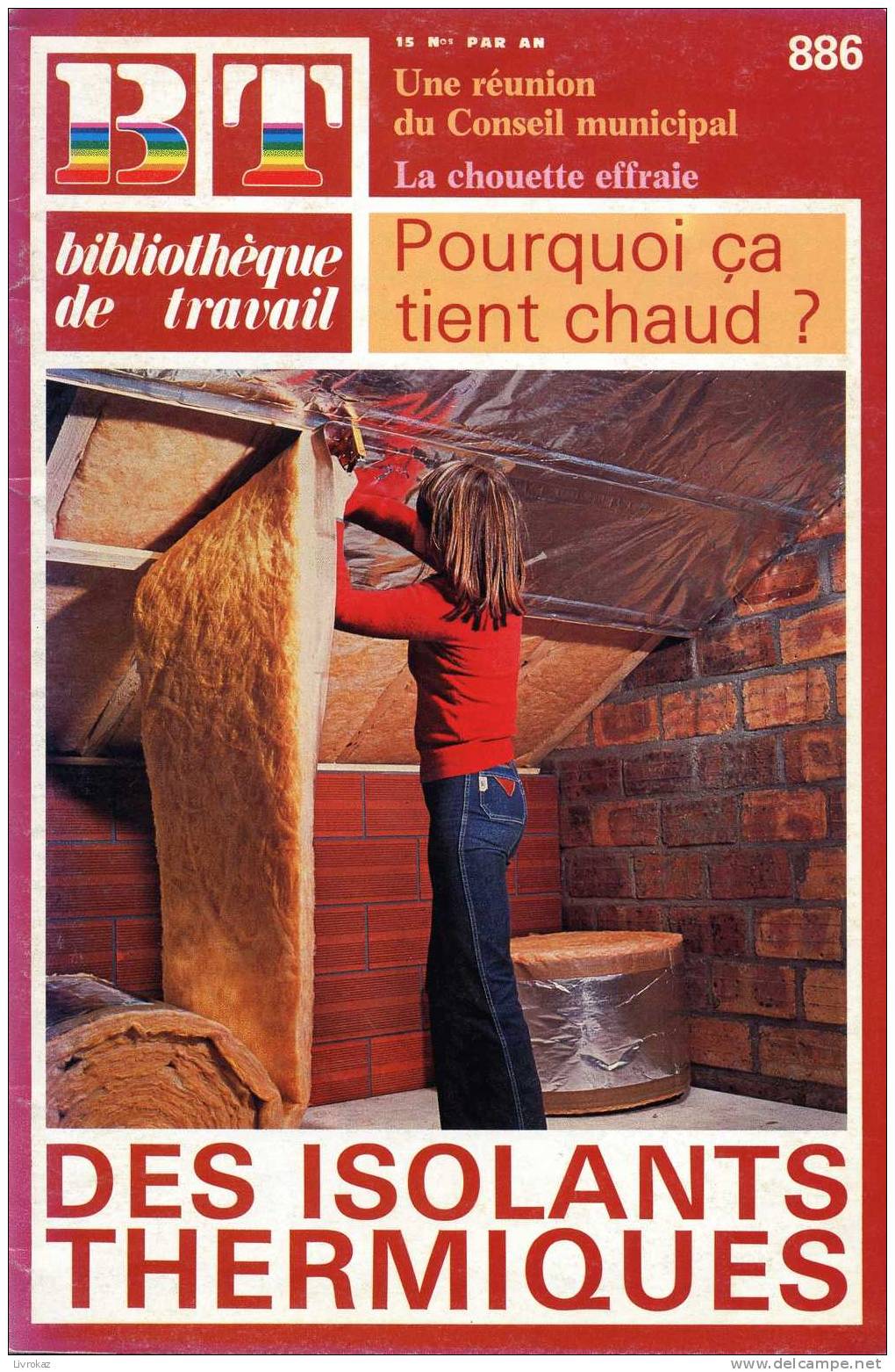 BT N°886 (1980) : Pourquoi ça Tient Chaud ? Les Isolants Thermiques. Bibliothèque De Travail. Freinet. Chouette Effraie - Science