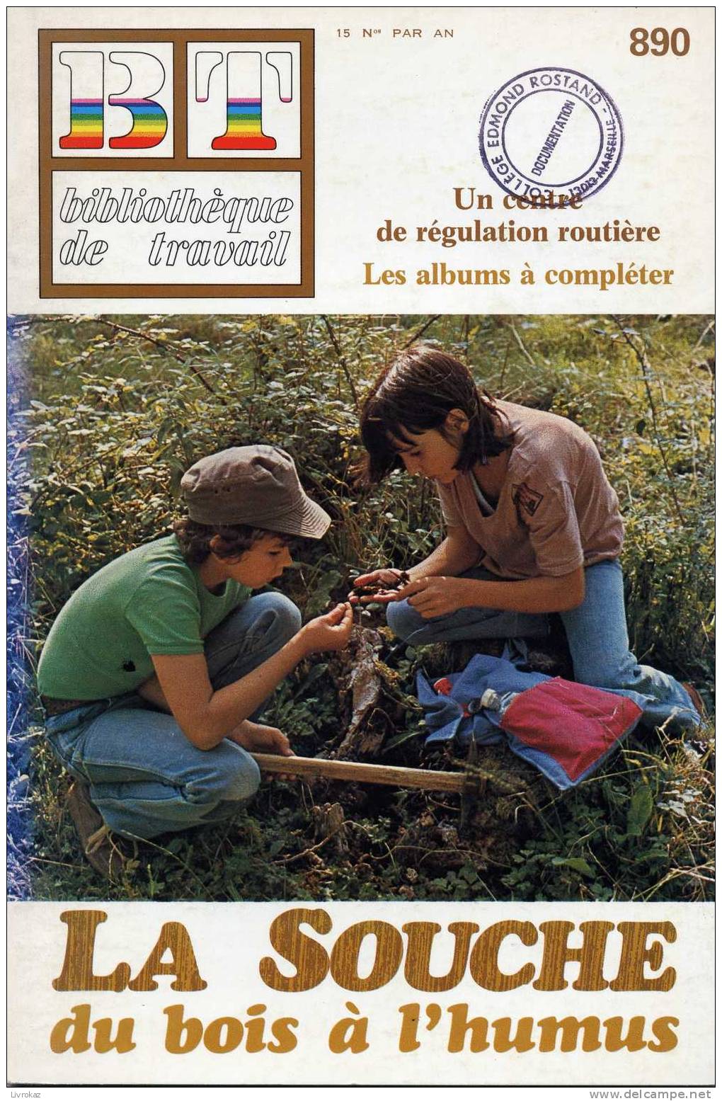 BT N°890 (1980) : La Souche Du Bois à L'humus. Bibliothèque De Travail. Freinet. Centre De Régulation Routière - Science
