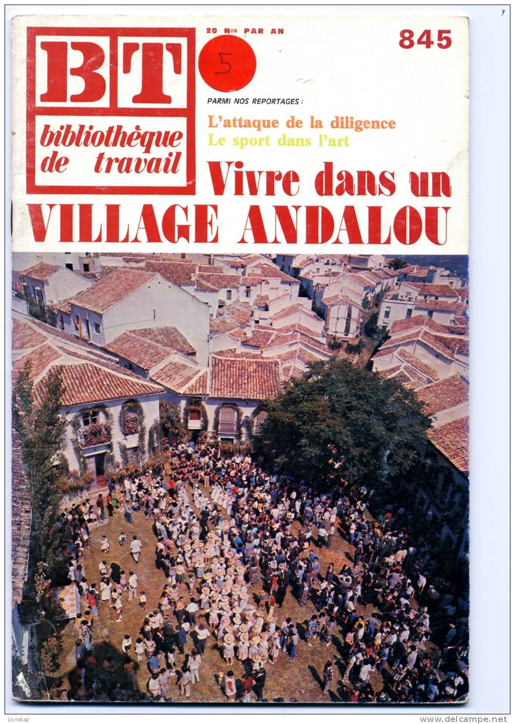 BT N°845 (1977) : Vivre Dans Un Village Andalou. Bibliothèque De Travail. Freinet. El Gastor, Andalousie, Espagne - Geografia