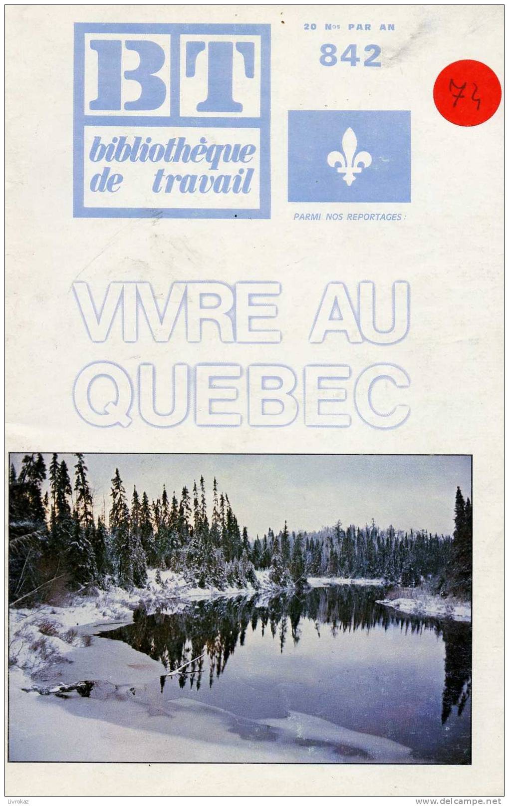 BT N°842 (1977) : Vivre Au Québec. Bibliothèque De Travail. Freinet. Canada, Montréal, Gaspésie, Saint-Laurent - Aardrijkskunde