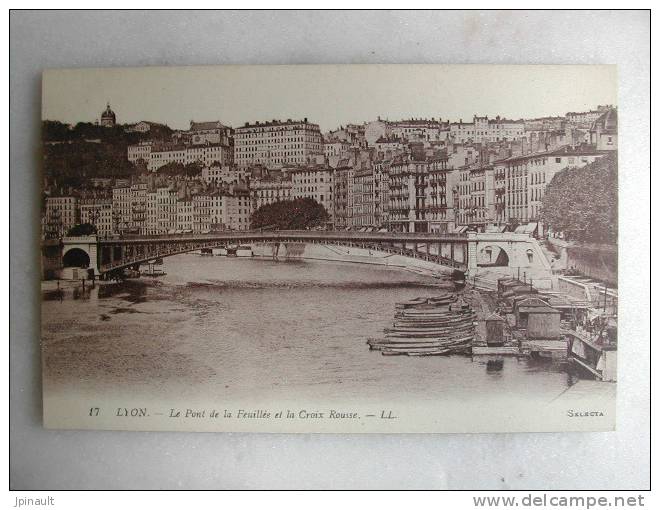 LYON - Le Pont De La Feuillée Et La Croix Rousse - Lyon 4