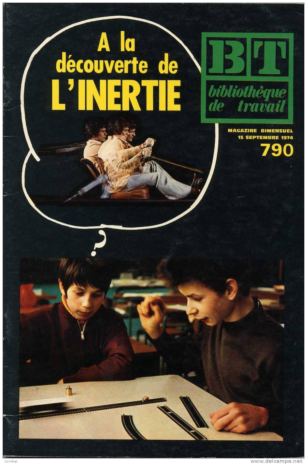 BT N°790 (1974) : A La Découverte De L'inertie. Bibliothèque De Travail. Barrage De Bort Sur La Dordogne. Miallet - Ciencia