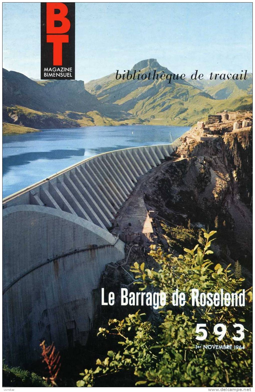 BT N°593 (1964) : Le Barrage De Roselend. Doron, Savoie, Hydroélectricité, EDF, Ciment. Freinet - Géographie