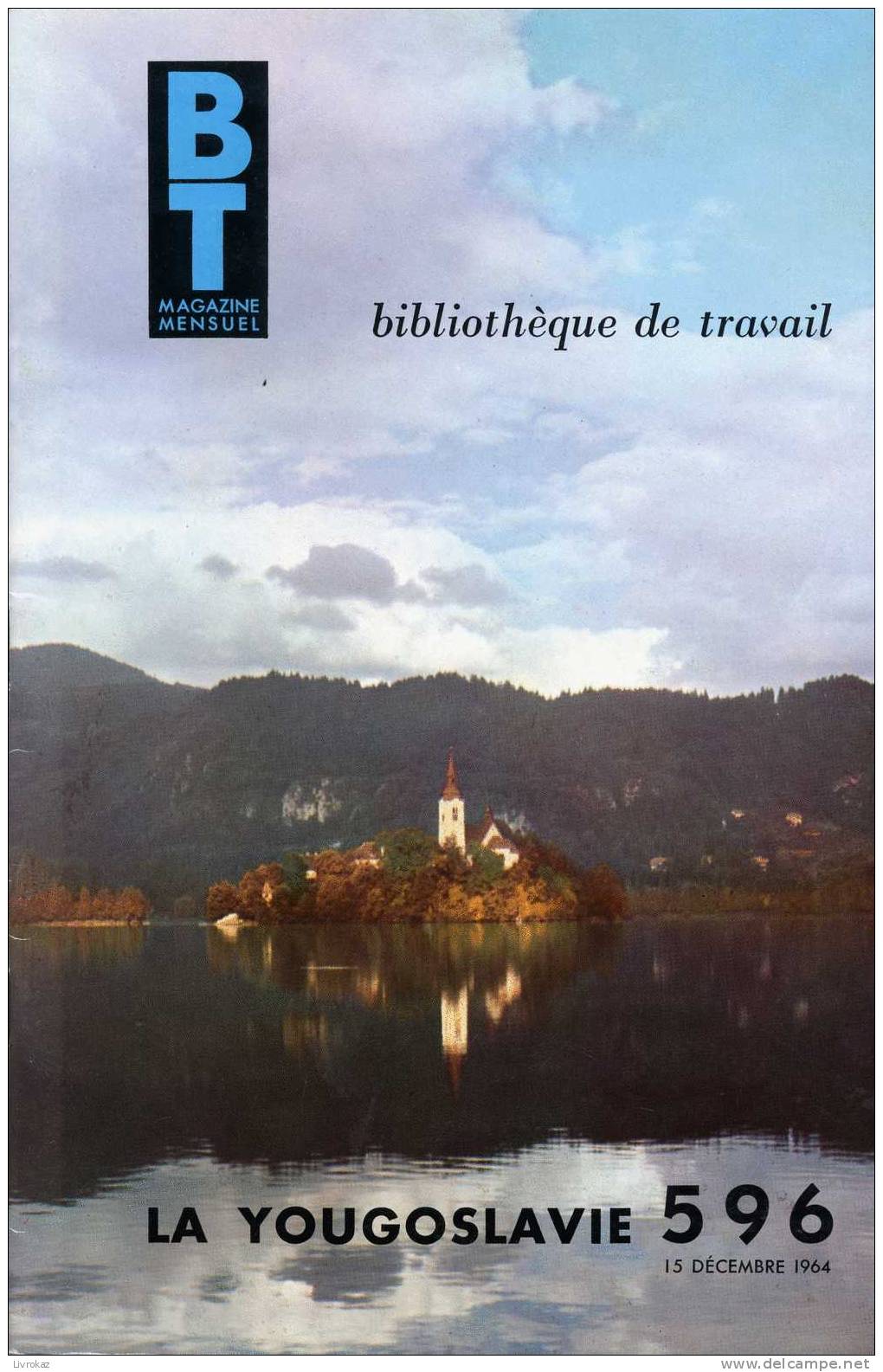 BT N°596 (1964) : La Yougoslavie. Bibliothèque De Travail. Freinet. Tito. Belgrade - Aardrijkskunde