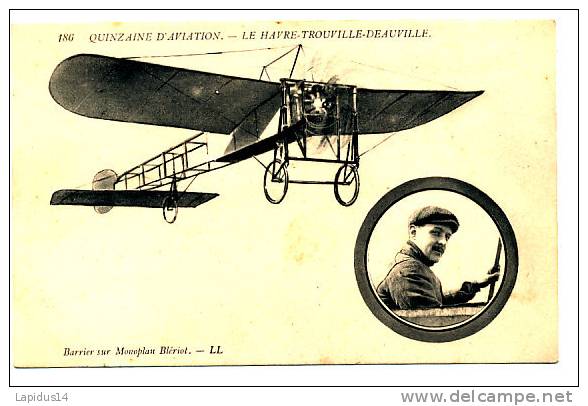 M 928 / CPA   AVION- QUINZAINE D´ AVIATION   LE HAVRE TROUVILLE DEAUVILLE  BARRIER SUR MONOPLANT BLERIOT - Demonstraties