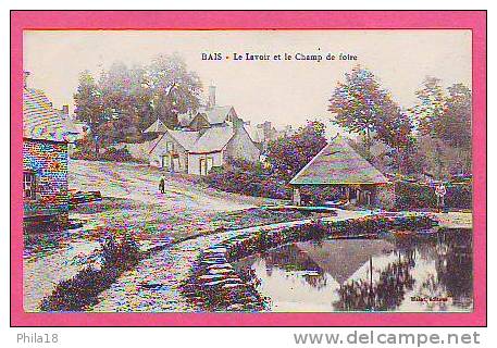 BAIS  LeLavoir Et Le Champ De Foire - Bais