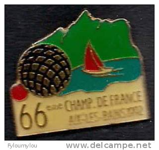 SPORT - Pétanque - Très Joli Pin´s 66 Eme Champ.de France AIX-LES-BAINS 1992 - Boule/Pétanque